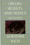 O lžiach, tajomstvách a mlčaní: Vybraná próza, 1966-1978 - On Lies, Secrets, and Silence: Selected Prose, 1966-1978