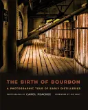 Zrod Bourbonu: Fotografická prehliadka prvých liehovarov - The Birth of Bourbon: A Photographic Tour of Early Distilleries