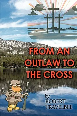 Od zločinca ku krížu - From an Outlaw to the Cross