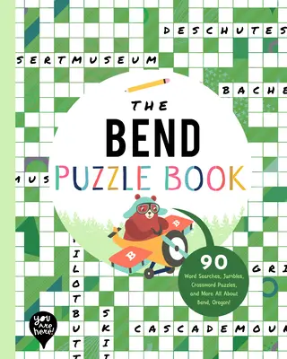 Bend Puzzle Book: 90 slovných hádaniek, lúštenie, krížoviek a ďalšie informácie o meste Bend v štáte Oregon! - The Bend Puzzle Book: 90 Word Searches, Jumbles, Crossword Puzzles, and More All about Bend, Oregon!