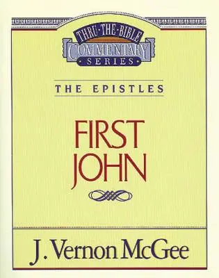 Thru the Bible Vol. 56: The Epistles (1 John), 56