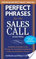 Dokonalé frázy pre obchodný hovor: Stovky pripravených fráz na presvedčenie zákazníkov, aby si kúpili akýkoľvek výrobok alebo službu - Perfect Phrases for the Sales Call: Hundreds of Ready-To-Use Phrases for Persuading Customers to Buy Any Product or Service