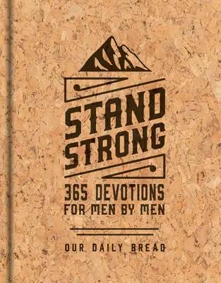 Stand Strong: 365 pobožností pre mužov od mužov: Vydanie Deluxe - Stand Strong: 365 Devotions for Men by Men: Deluxe Edition