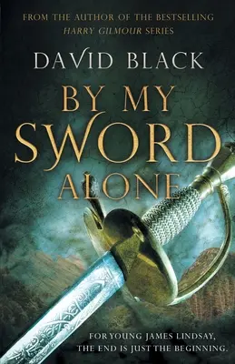 Sám svojím mečom: Napínavé historické dobrodružstvo plné romantiky a nebezpečenstva - By My Sword Alone: A thrilling historical adventure full of romance and danger