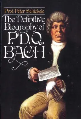 Definitívny životopis P.D.Q. Bacha - Definitive Biography of P.D.Q. Bach