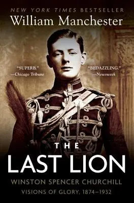 Posledný lev: Winston Spencer Churchill: Vízie slávy, 1874-1932 - The Last Lion: Winston Spencer Churchill: Visions of Glory, 1874-1932