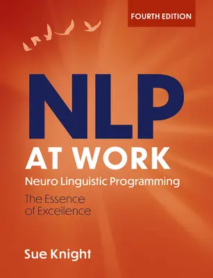 Nlp v práci, 4. vydanie: The Difference That Makes the Difference - Nlp at Work, 4th Edition: The Difference That Makes the Difference
