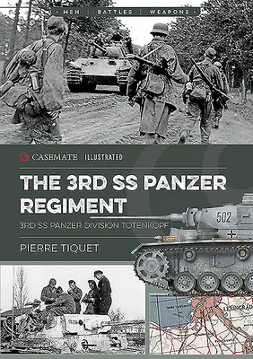 3. tankový pluk SS: 3. tanková divízia SS Totenkopf - The 3rd SS Panzer Regiment: 3rd SS Panzer Division Totenkopf
