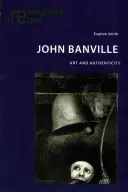 John Banville; Umenie a autenticita - John Banville; Art and Authenticity