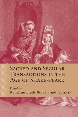 Posvätné a svetské transakcie v Shakespearovom veku - Sacred and Secular Transactions in the Age of Shakespeare