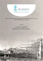 Helenistická Alexandria: Oslavy 24 storočí - príspevky prednesené na konferencii, ktorá sa konala 13.-15. decembra 2017 v Múzeu Akropoly v Aténach - Hellenistic Alexandria: Celebrating 24 Centuries - Papers Presented at the Conference Held on December 13-15 2017 at Acropolis Museum, Athens