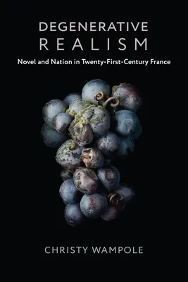 Degeneratívny realizmus: Román a národ vo Francúzsku dvadsiateho prvého storočia - Degenerative Realism: Novel and Nation in Twenty-First-Century France
