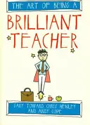 Umenie byť brilantným učiteľom - The Art of Being a Brilliant Teacher