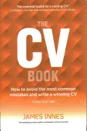 Kniha o životopise - Ako sa vyhnúť najčastejším chybám a napísať víťazný životopis - CV Book - How to avoid the most common mistakes and write a winning CV