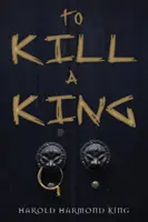 Zabiť kráľa - To Kill a King