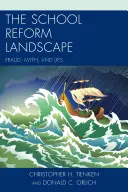 The School Reform Landscape: Podvody, mýty a lži - The School Reform Landscape: Fraud, Myth, and Lies