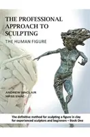 Profesionálny prístup k tvarovaniu ľudskej postavy - Professional Approach to Sculpting the Human Figure