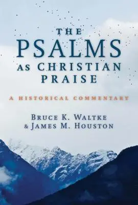 Žalmy ako kresťanská chvála: Historický komentár - The Psalms as Christian Praise: A Historical Commentary