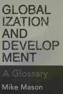 Globalizácia a rozvoj - slovník pojmov - Globalization and Development - A Glossary