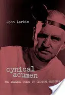 Cynical Acumen: Anarchistický sprievodca klinickou medicínou - Cynical Acumen: The Anarchic Guide to Clinical Medicine