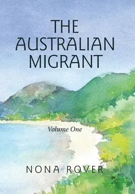 Austrálsky migrant: Vydanie prvého dielu - The Australian Migrant: Volume One
