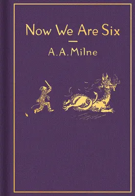 Teraz je nám šesť: Klasické darčekové vydanie - Now We Are Six: Classic Gift Edition