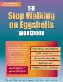 Pracovný zošit Stop Walking on Eggshells: Praktické stratégie pre život s niekým, kto má hraničnú poruchu osobnosti. - The Stop Walking on Eggshells Workbook: Practical Strategies for Living with Someone Who Has Borderline Personality Disorder