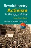 Revolučný aktivizmus v 50. a 60. rokoch. Druhý diel. Británia 1965 - 1970 - Revolutionary Activism in the 1950s & 60s. Volume 2. Britain 1965 - 1970