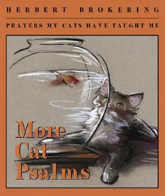 Ďalšie mačacie žalmy: Modlitby, ktoré ma naučili moje mačky - More Cat Psalms: Prayers My Cats Have Taught Me