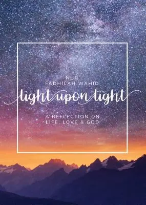 Svetlo na svetle: Svetlo: zbierka listov o živote, láske a Bohu - Light Upon Light: A Collection of Letters on Life, Love and God