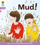 Oxford Reading Tree: Úroveň 1+: Floppy's Phonics Fiction: Mud! - Oxford Reading Tree: Level 1+: Floppy's Phonics Fiction: Mud!