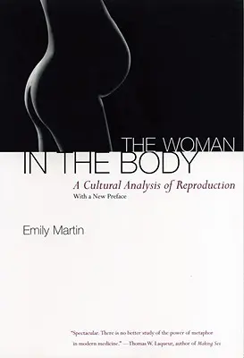 Žena v tele: Kultúrna analýza reprodukcie - The Woman in the Body: A Cultural Analysis of Reproduction