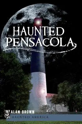 Strašidlá v Pensacole - Haunted Pensacola