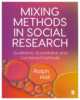 Miešanie metód v sociálnom výskume: Kvalitatívne, kvantitatívne a kombinované metódy - Mixing Methods in Social Research: Qualitative, Quantitative and Combined Methods