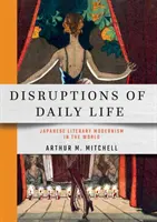 Narušenie každodenného života: Japonský literárny modernizmus vo svete - Disruptions of Daily Life: Japanese Literary Modernism in the World