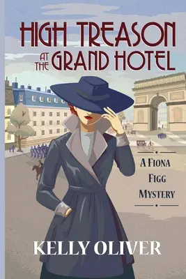 Zrada v Grand Hoteli: Záhada Fiony Figgovej - High Treason at the Grand Hotel: A Fiona Figg Mystery
