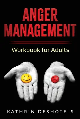 Zvládanie hnevu: Pracovný zošit pre dospelých - Anger Management: Workbook for Adults