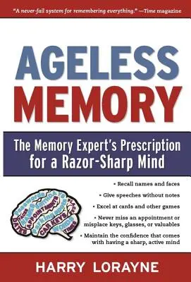 Nestarnúca pamäť: Recept odborníka na pamäť na ostrú myseľ ako britva - Ageless Memory: The Memory Expert's Prescription for a Razor-Sharp Mind