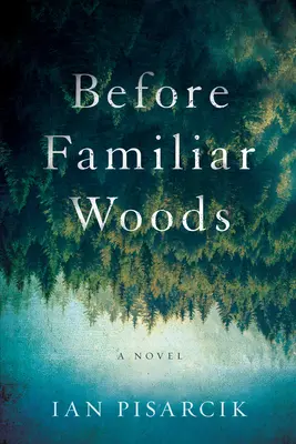 Pred známymi lesmi - Before Familiar Woods