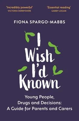 Keby som to vedel: Mladí ľudia, drogy a rozhodnutia - I Wish I'd Known: Young People, Drugs and Decisions