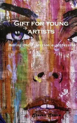 Darček pre mladých umelcov: Urobiť z ich vášne povolanie - Gift for young artists: Making their passion a profession