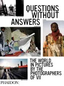 Otázky bez odpovedí: Svet v obrazoch fotografov VII - Questions Without Answers: The World in Pictures by the Photographers of VII