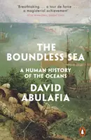 Bezhraničné more - ľudské dejiny oceánov - Boundless Sea - A Human History of the Oceans