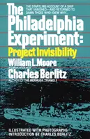 Philadelphia Experiment: Projekt Neviditeľnosť - prekvapujúci príbeh lode, ktorá zmizla - a vrátila sa, aby zatratila tých, ktorí vedeli prečo... - Philadelphia Experiment: Project Invisibility - The Startling Account of a Ship that Vanished-and Returned to Damn Those Who Knew Why...