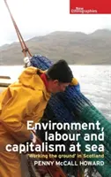 Životné prostredie, práca a kapitalizmus na mori: „práca na zemi“ v Škótsku - Environment, Labour and Capitalism at Sea: 'Working the Ground' in Scotland