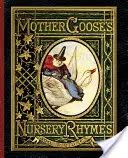 Mother Goose's Nursery Rhymes: Húsenková mama: Zbierka abecedy, rýmovačiek, rozprávok a riekaniek - Mother Goose's Nursery Rhymes: A Collection of Alphabets, Rhymes, Tales, and Jingles