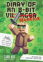 Denník 8-bitového bojovníka, 1: Neoficiálne dobrodružstvo Minecraftu - Diary of an 8-Bit Warrior, 1: An Unofficial Minecraft Adventure
