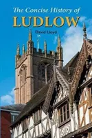 Stručné dejiny Ludlow - Concise History of Ludlow