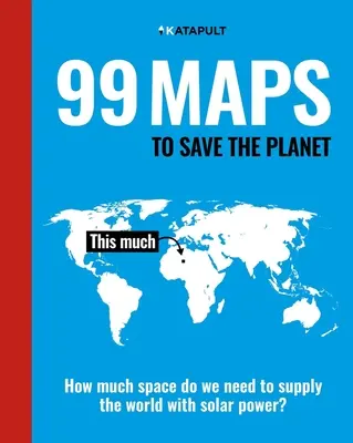 99 máp na záchranu planéty: S úvodom Chrisa Packhama - 99 Maps to Save the Planet: With an Introduction by Chris Packham