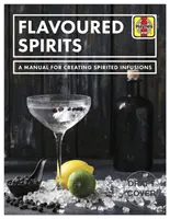 Ochutené liehoviny - Príručka na tvorbu liehových nápojov - Flavoured Spirits - A Manual for Creating Spirited Infusions